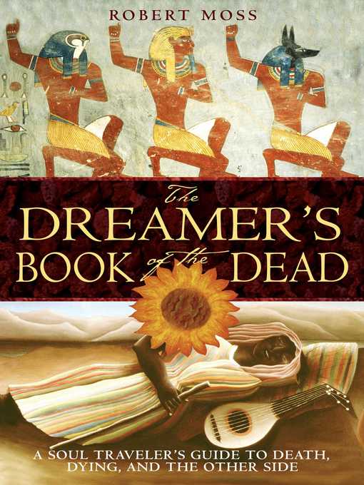 Title details for The Dreamer's Book of the Dead by Robert Moss - Available